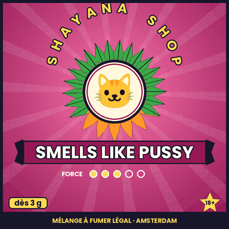 Smells Like Pussy – mélange à fumer légal, Shayana Shop